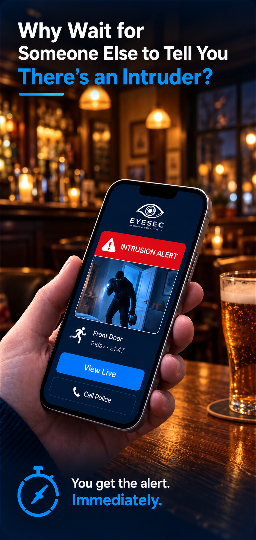 Eyesec intrusion alert sent directly to a homeowner’s phone while they are out at a pub in the evening